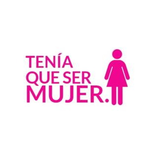 Tenía Que Ser MUJER