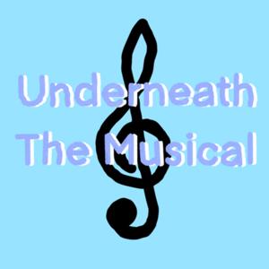 Underneath The Musical