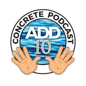 Add Ten Gallons Concrete Podcast by Active Minerals Int.