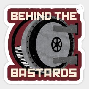 Behind the Bastards