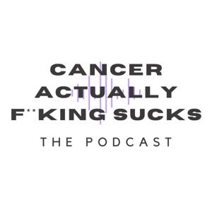 Cancer Actually F**king Sucks by CAFS