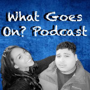 What Goes On? Podcast