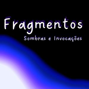 Fragmentos - Sombras e Invocações