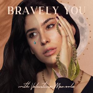 BRAVELY YOU by Valentina Marzola