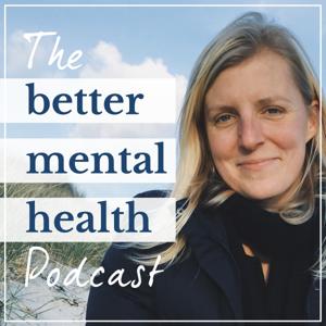 The Better Mental Health Podcast