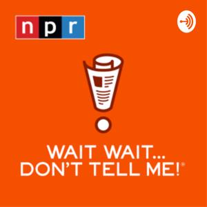 Wait Wait… Don’t Tell Me!