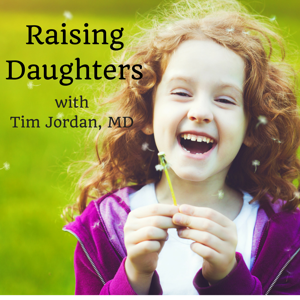 Raising Daughters by Tim Jordan, MD