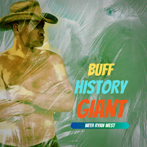 Buff History Giant with Ryan West