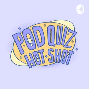 Pod Quiz Hot Shot