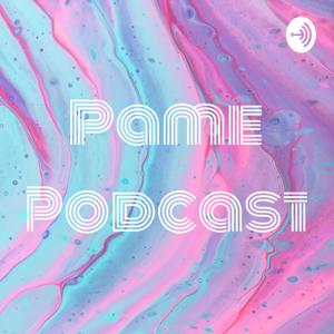 Pame Podcast