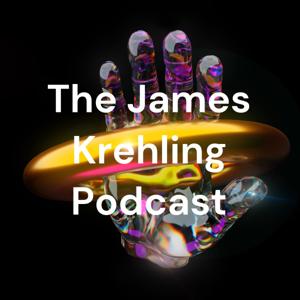 The James Krehling Podcast