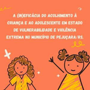 Crianças e Adolescentes em estado de vulnerabilidade extrema.