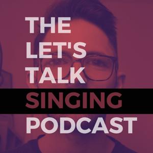 The Let's Talk Singing Podcast