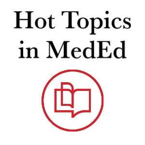 Hot Topics in MedEd