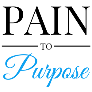 Pain To Purpose™