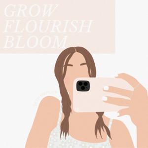 Grow. Flourish. Bloom.