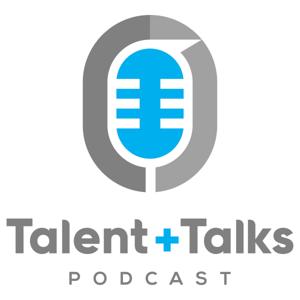 Talent + Talks Podcast