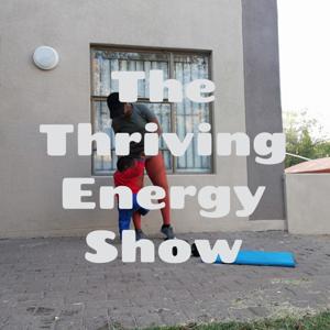 The Thriving Energy Show