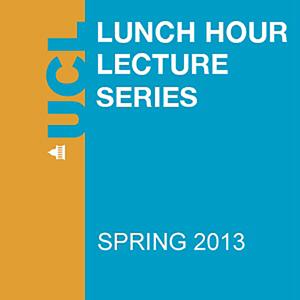 Lunch Hour Lectures - Spring 2013 - Video