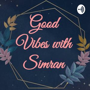 Good Vibes With Simran