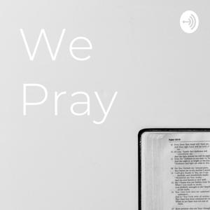 We Pray