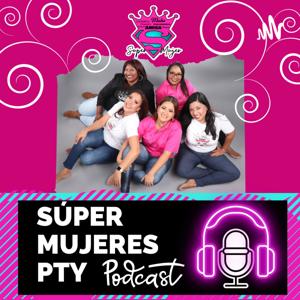 Súper Mujeres PTY El Podcast