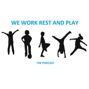 We Work Rest and Play