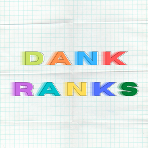 Dank ranks!!