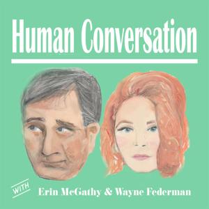 Human Conversation with Erin McGathy and Wayne Federman