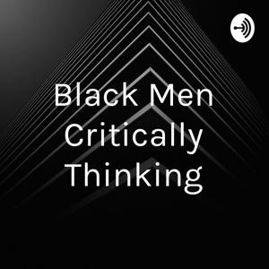 Black Men Critically Thinking