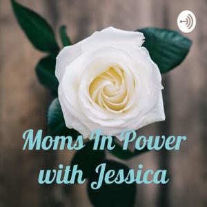 Mom's In Power with Jessica