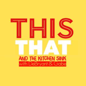 This That and the Kitchen Sink