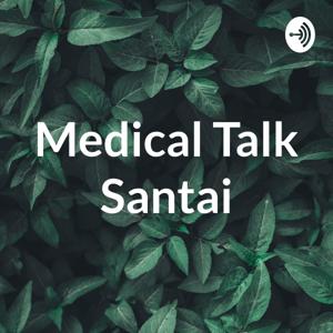 Medical Talk Santai