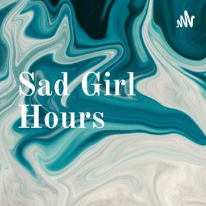 Sad Girl Hours
