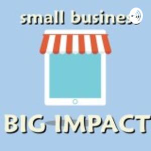 Small Business Big Impact