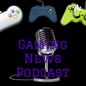 Gaming News Podcast