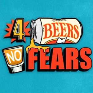 4 Beers, No Fears