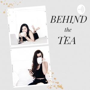 BEHIND THE TEA