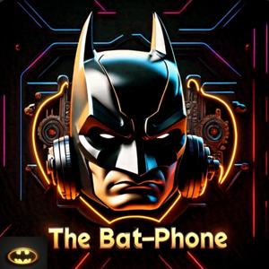 The Bat-Phone Podcast