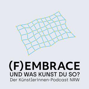 (F)EMBRACE - und was kunst du so?