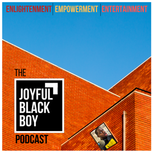 The Joyful Black Boy Podcast