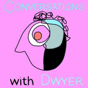 Conversations With Dwyer by Matt Dwyer