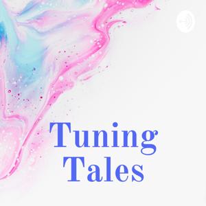 Tuning Tales