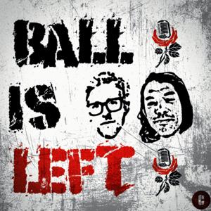 Ball Is Left Podcast