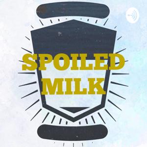 Spoiled Milk