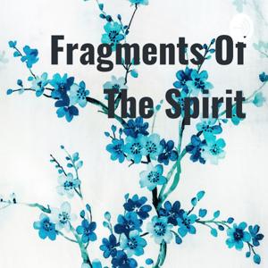 Fragments Of The Spirit