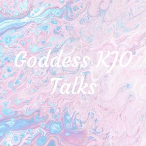 Goddess KJO Speaks