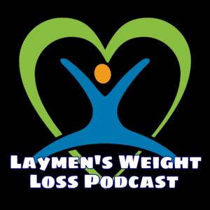 Laymen's Weight Loss Podcast