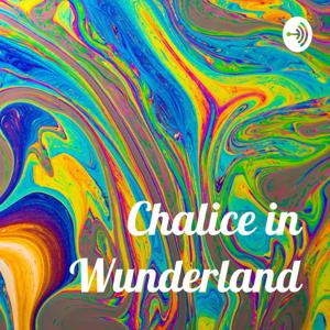 Chalice in Wunderland