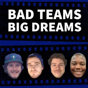 Bad Teams Big Dreams